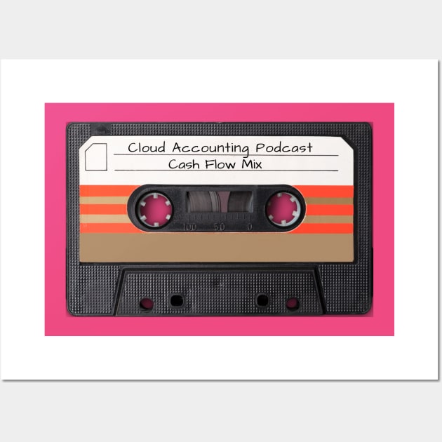 Limited Edition- Cash Flow Mix Wall Art by Cloud Accounting Podcast